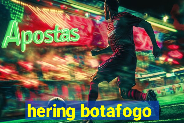 hering botafogo